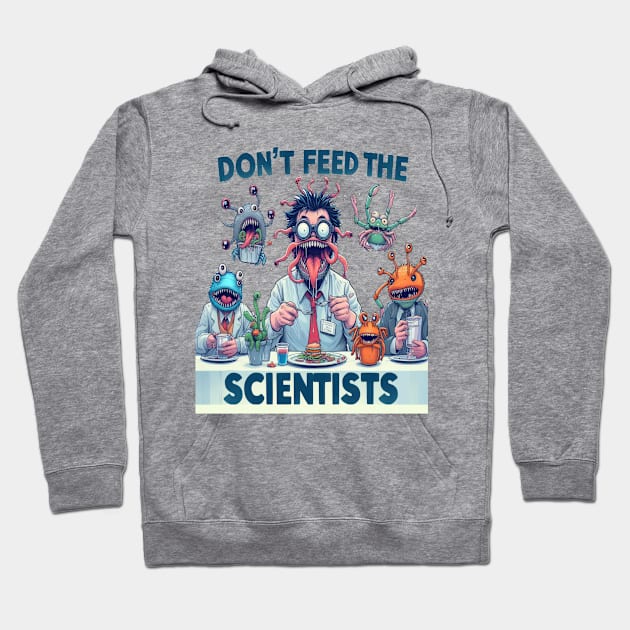 Don't Feed The Scientists Hoodie by TooplesArt